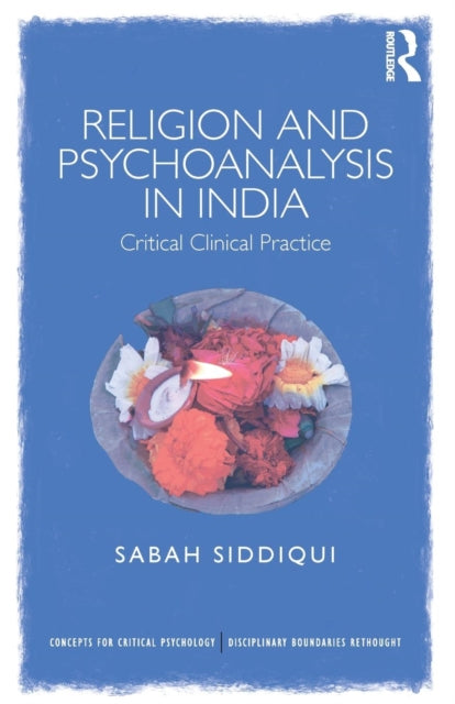 Book cover of: Religion and Psychoanalysis in India. By: Sabah Siddiqui