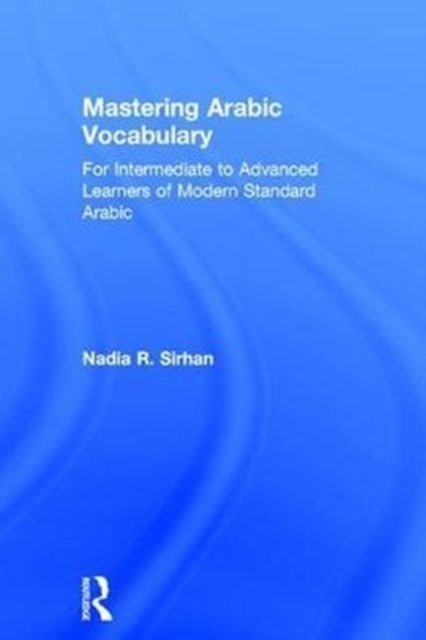 Book cover of: Mastering Arabic Vocabulary. By: Nadia R. Sirhan