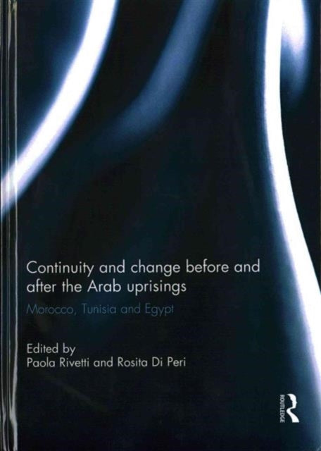 Book cover of: Continuity and change before and after the Arab uprisings. By: Paola Rivetti