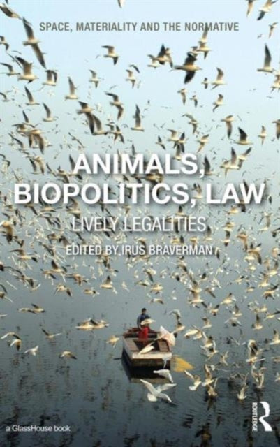 Book cover of: Animals, Biopolitics, Law. By: Irus Braverman