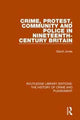 Book cover of: Crime, Protest, Community, and Police in Nineteenth-Century Britain. By: David Jones