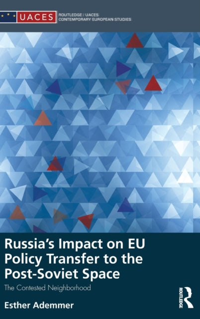 Book cover of: Russia’s Impact on EU Policy Transfer to the Post-Soviet Space. By: Esther Ademmer