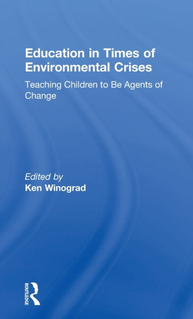 Book cover of: Education in Times of Environmental Crises. By: Ken Winograd