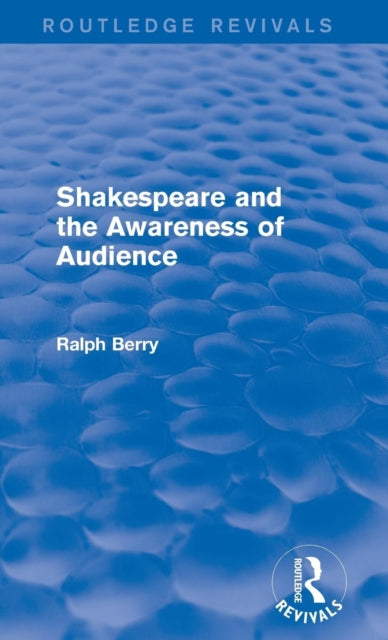 Book cover of: Shakespeare and the Awareness of Audience. By: Ralph Berry