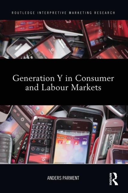 Book cover of: Generation Y in Consumer and Labour Markets. By: Anders Parment