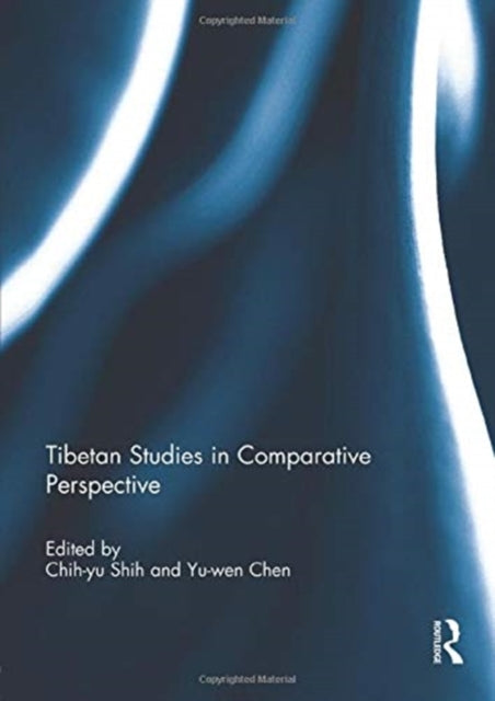 Book cover of: Tibetan Studies in Comparative Perspective. By: Chih-Yu Shih