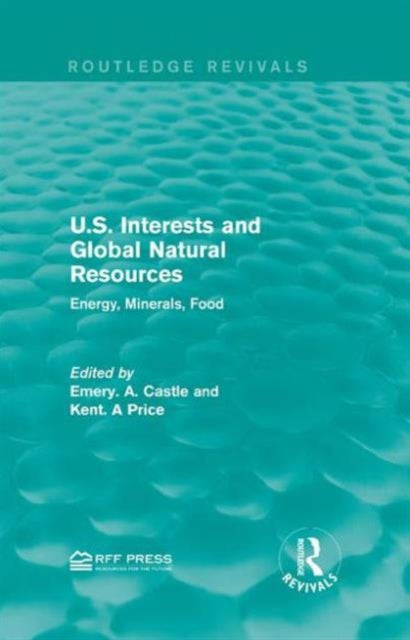Book cover of: U.S. Interests and Global Natural Resources. By: Emery. A. Castle