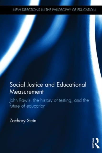 Book cover of: Social Justice and Educational Measurement. By: Zachary Stein