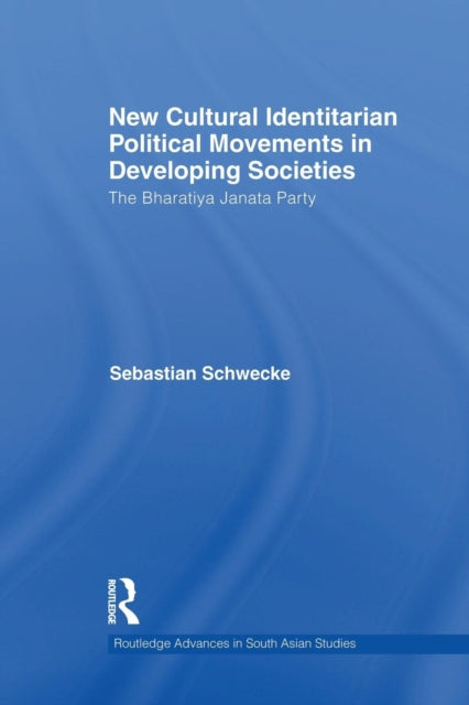 Book cover of: New Cultural Identitarian Political Movements in Developing Societies. By: Sebastian Schwecke