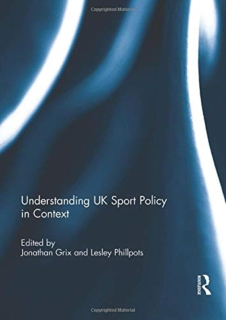 Book cover of: Understanding UK Sport Policy in Context. By: Jonathan Grix
