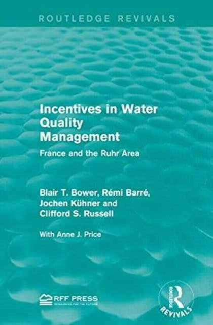 Book cover of: Incentives in Water Quality Management. By: Blair T. Bower