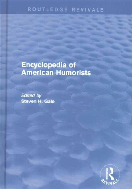 Book cover of: Encyclopedia of American Humorists. By: Steven H. Gale