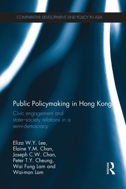 Book cover of: Public Policymaking in Hong Kong. By: Eliza W. Y. Lee