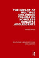 Book cover of: Impact of Multiple Childhood Trauma on Homeless Runaway Adolescents. By: Michael DiPaolo