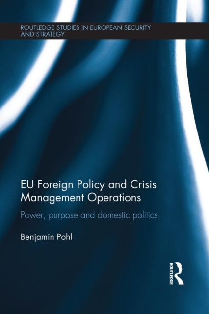 Book cover of: EU Foreign Policy and Crisis Management Operations. By: Benjamin Pohl