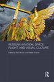 Book cover of: Russian Aviation, Space Flight and Visual Culture. By: Vlad Strukov