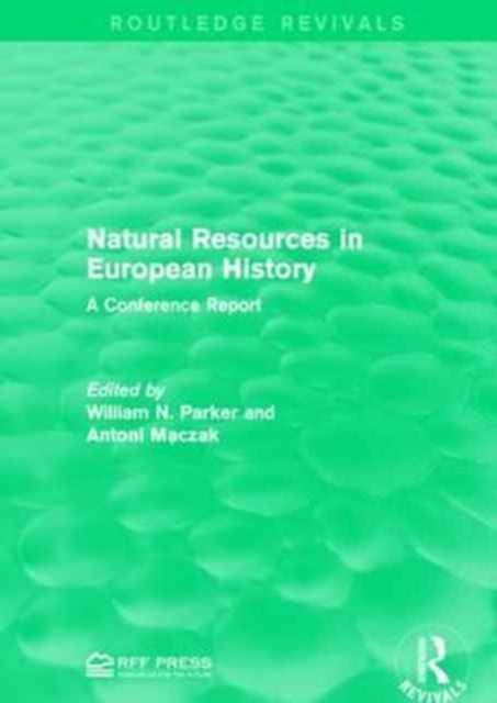 Book cover of: Natural Resources in European History. By: William N. Parker