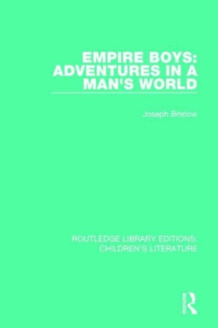 Book cover of: Empire Boys: Adventures in a Man's World. By: Joseph Bristow