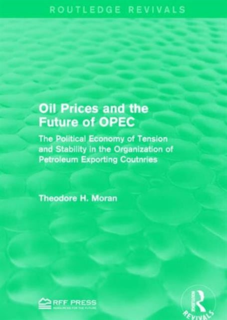 Book cover of: Oil Prices and the Future of OPEC. By: Theodore H. Moran