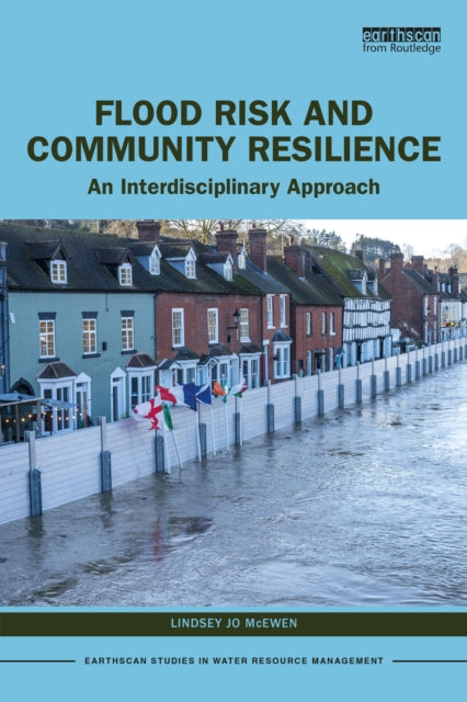 Book cover of: Flood Risk and Community Resilience. By: Lindsey Jo McEwen