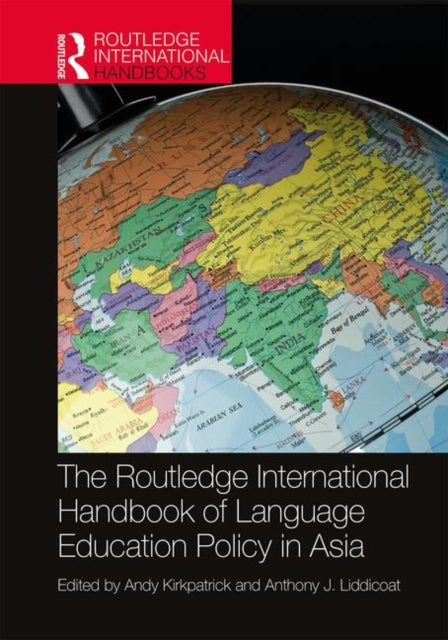 Book cover of: Routledge International Handbook of Language Education Policy in Asia. By: Andy Kirkpatrick