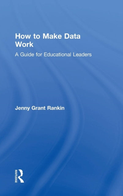 Book cover of: How to Make Data Work. By: Jenny Grant Rankin