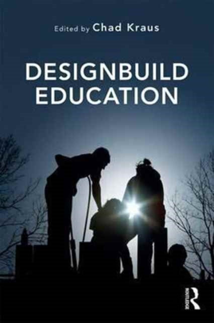 Book cover of: Designbuild Education. By: Chad Kraus