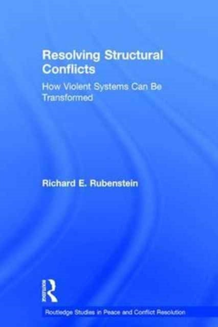 Book cover of: Resolving Structural Conflicts. By: Richard E. Rubenstein