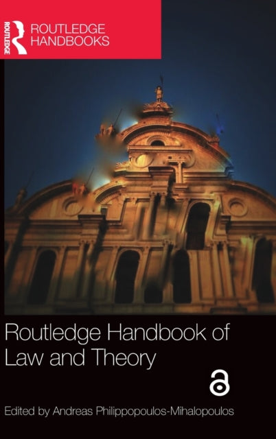 Book cover of: Routledge Handbook of Law and Theory. By: Andreas Philippopoulos-Mihalopoulos