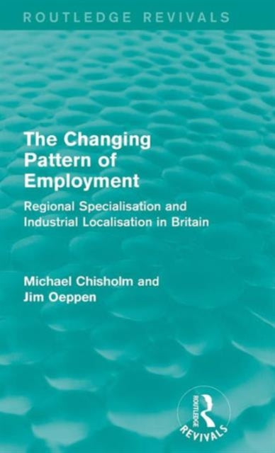 Book cover of: Changing Pattern of Employment. By: Michael Chisholm
