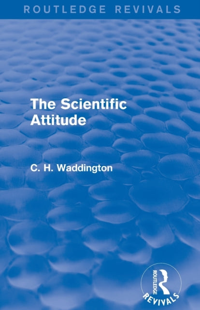 Book cover of: Scientific Attitude. By: Conrad H. Waddington