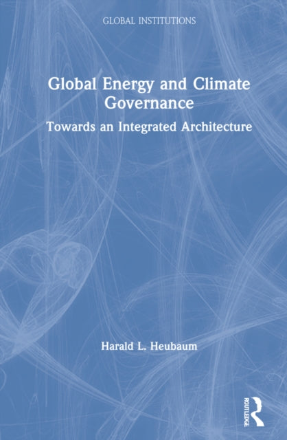 Book cover of: Global Climate and Energy Governance. By: Harald Heubaum