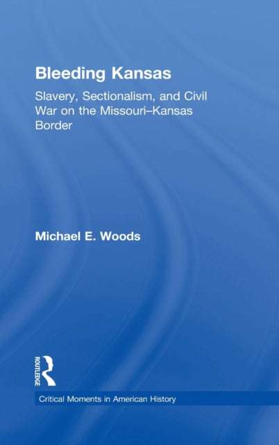 Book cover of: Bleeding Kansas. By: Michael E. Woods