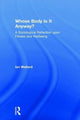 Book cover of: Whose Body is it Anyway?. By: Ian Wellard