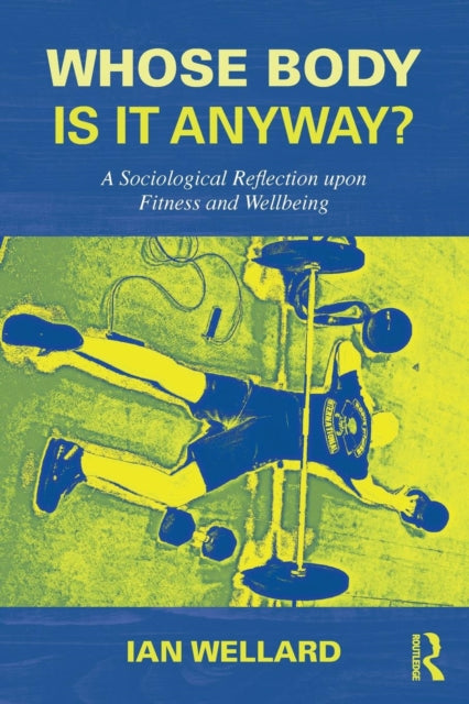 Book cover of: Whose Body is it Anyway?. By: Ian Wellard