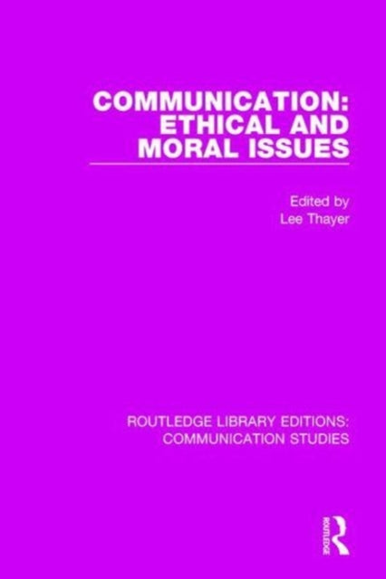 Book cover of: Communication: Ethical and Moral Issues. By: Lee O. Thayer
