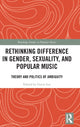 Book cover of: Rethinking Difference in Gender, Sexuality, and Popular Music. By: Gavin S. K. Lee