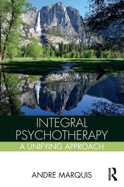 Book cover of: Integral Psychotherapy. By: Andre Marquis
