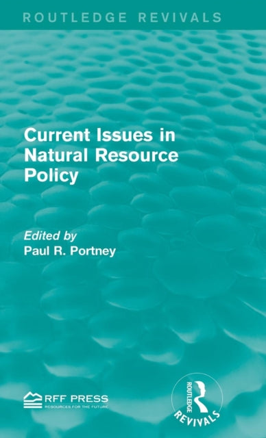 Book cover of: Current Issues in Natural Resource Policy. By: Paul R. Portney