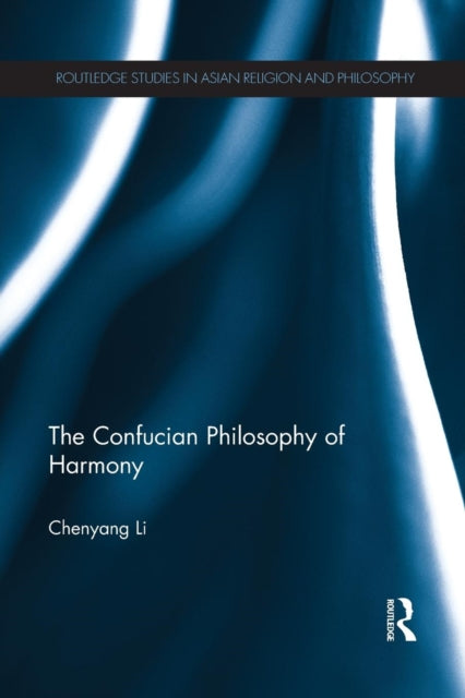 Book cover of: Confucian Philosophy of Harmony. By: Chenyang Li