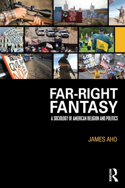 Book cover of: Far-Right Fantasy. By: James Aho