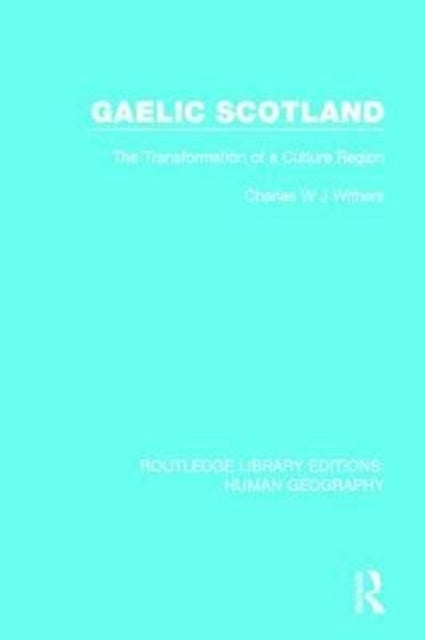 Book cover of: Gaelic Scotland. By: Charles W. J. Withers