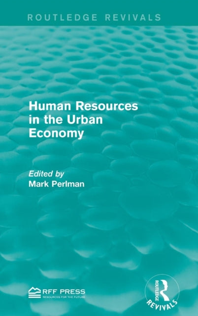 Book cover of: Human Resources in the Urban Economy. By: Mark Perlman