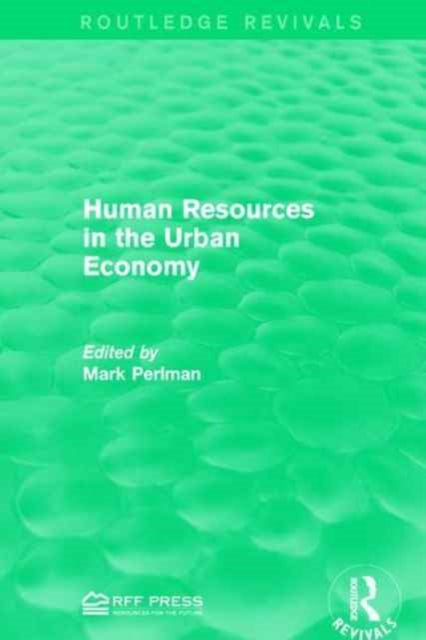 Book cover of: Human Resources in the Urban Economy. By: Mark Perlman