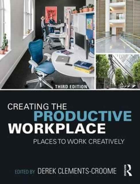 Book cover of: Creating the Productive Workplace. By: Derek Clements-Croome