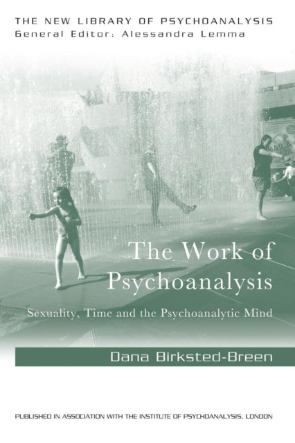 Book cover of: Work of Psychoanalysis. By: Dana Birksted-Breen