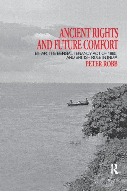 Book cover of: Ancient Rights and Future Comfort. By: Peter Robb