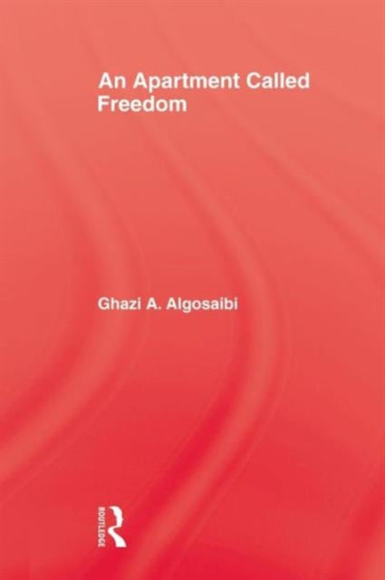 Book cover of: Apartment Called Freedom. By: Ghazi Abd al-Rahman Qusaybi