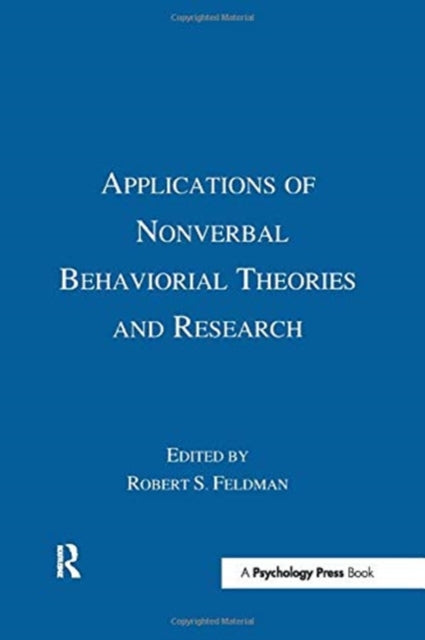 Book cover of: Applications of Nonverbal Behavioral Theories and Research. By: Robert S. Feldman