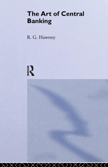 Book cover of: Art of Central Banking. By: Ralph G. Hawtrey